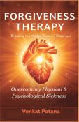 Forgiveness Therapy: Overcoming Physical & Psychological Sickness— Breaking the Hidden Power of Bitterness