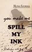 You Make Me Spill My Ink