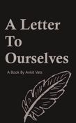 A Letter To Ourselves (Part I)