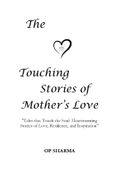 The Heart Touching Stories of Mother's Love