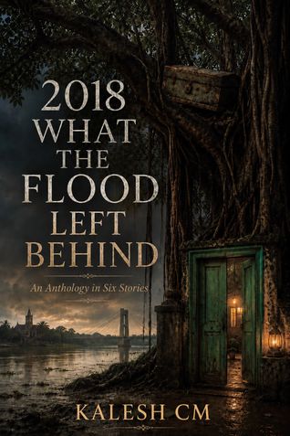 2018: What the Flood Left Behind