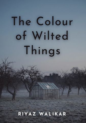 The Colour of Wilted Things
