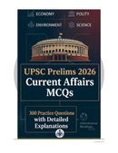 UPSC Prelims 2026 Current Affairs MCQs: Best 300 Practice Questions with Explanations