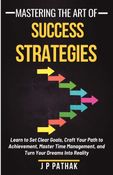 Mastering the Art of Success Strategies