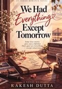 We Had Everything Except Tomorrow