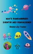 Max's Rumdagbøger: Eventyr med Rumvæsener