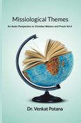 Missiological Themes: An Asian Perspective on Christian Mission and Praxis  Vol-2