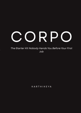 CORPO: The Starter Kit Nobody Hands You Before Your First Job