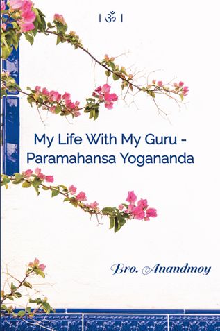 My Life With My Guru - Paramahansa Yogananda