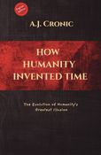 HOW HUMANITY INVENTED TIME