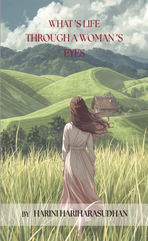 WHAT ’S LIFE THROUGH A WOMAN ’S EYES