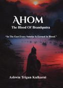 Ahom: The Blood Of Brahmaputra