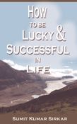 How to be Lucky and Successful in Life