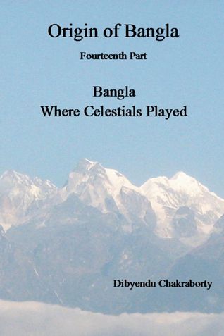 Origin of Bangla Fourteenth Part Bangla Where Celestials Played