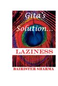 Gita's Solution: LAZINESS