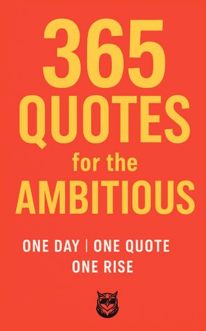 365 QUOTES FOR THE AMBITIOUS