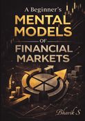 A Beginner's Mental Models of Financial Markets