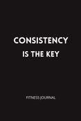 CONSISTENCY IS THE KEY