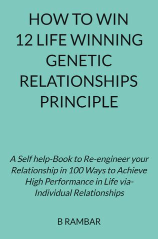 HOW TO WIN 12 LIFE WINNING GENETIC RELATIONSHIPS PRINCIPLE