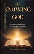 Knowing God The Attributes of God for Everyday Christians