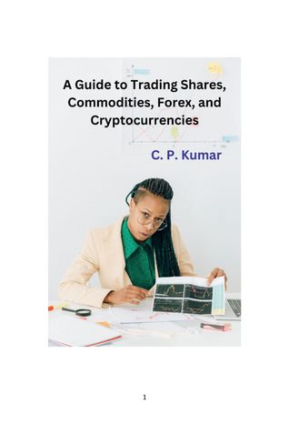 A Guide to Trading Shares, Commodities, Forex, and Cryptocurrencies
