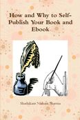 How and Why to SelfPublish Your Book and Ebook