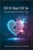 Dil Ki Baat Dil Se: A Real Story Related to Computer Topics
