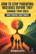 How To Stop Parenting Mistakes Before They Damage Your Child