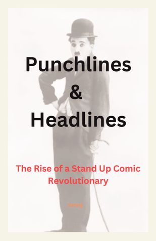 Punchlines & Headlines: The Rise of a Stand Up Comic Revolutionary