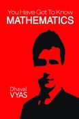 You Have Got To Know Mathematics