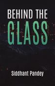 Behind the Glass