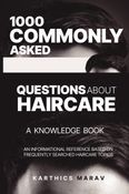 1000 COMMONLY ASKED QUESTIONS ABOUT HAIRCARE - A KNOWLEDGE BOOK