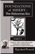 Foundations of Misery : The Nehruvian Era, Part-I