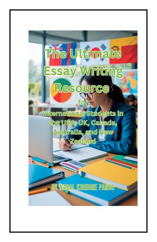 The Ultimate Essay Writing Resource for International Students in the USA, UK, Canada, Australia, and New Zealand!