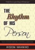The Rhythm Of His Person