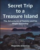 Secret Trip to a Treasure Island - The Adventures of Tommy and his Magic Spaceship