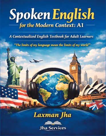 Spoken English for the Modern Context: A Contextualized A1 English Textbook for Adult Learners