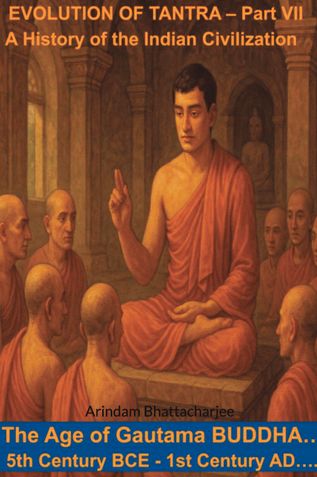 The Evolution of Tantra - VII (Age of Gautama Buddha)