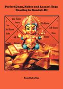 Perfect Dhan, Kuber and Laxami Yoga Reading in Kundali III