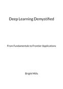 Deep Learning Demystified