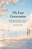 THE LAST CONVERSATION