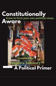 Constitutionally Aware - A Political Primer