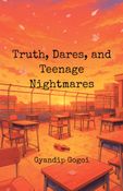 Truth, Dares, and Teenage Nightmares