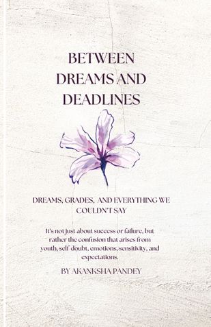 BETWEEN DREAMS AND DEADLINES