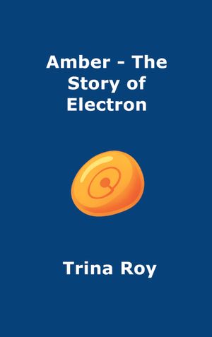 Amber - The Story of Electron