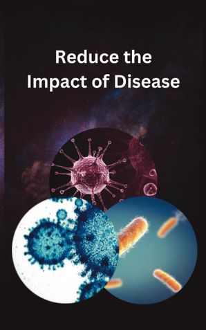 Reduce the Impact of Disease