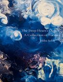 The Deep Heart's Ocean: A Collection of Poems