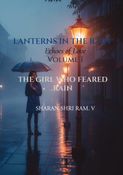 Lanterns in the Rain : Echoes of Love - Volume 1: The Girl Who Feared Rain