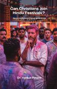 Can Christians Join Hindu Festivals? Discerning Between Culture and Worship