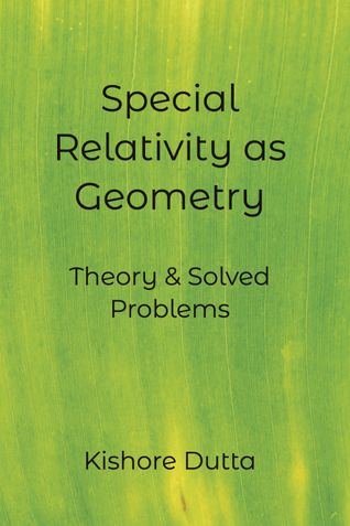 Special Relativity as Geometry: Theory & Solved Problems